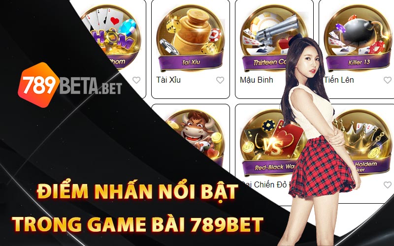 Điểm nhấn nổi bật trong game bài 789Bet