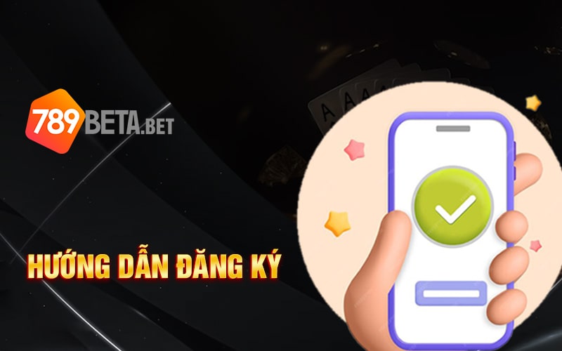 Hướng dẫn đăng ký 789Bet