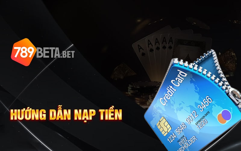 Hướng dẫn nạp tiền 789Bet