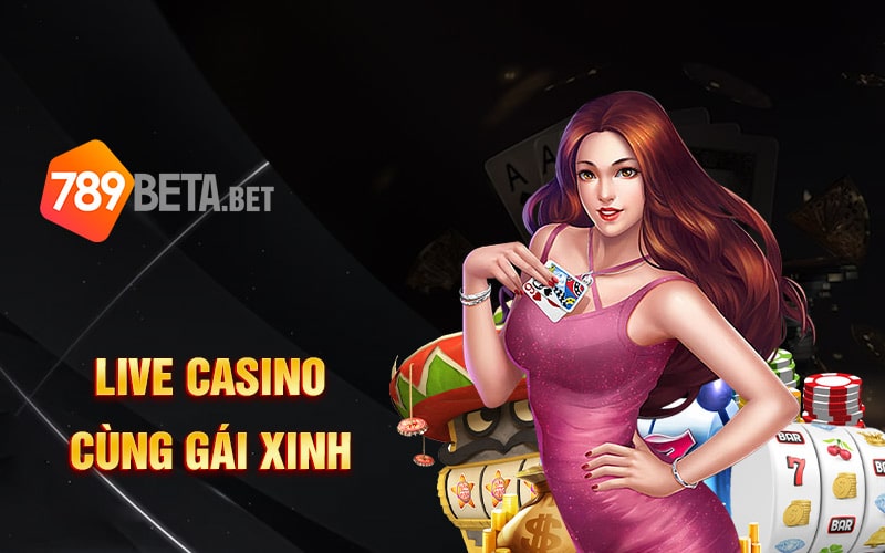 Casino cùng gái xinh