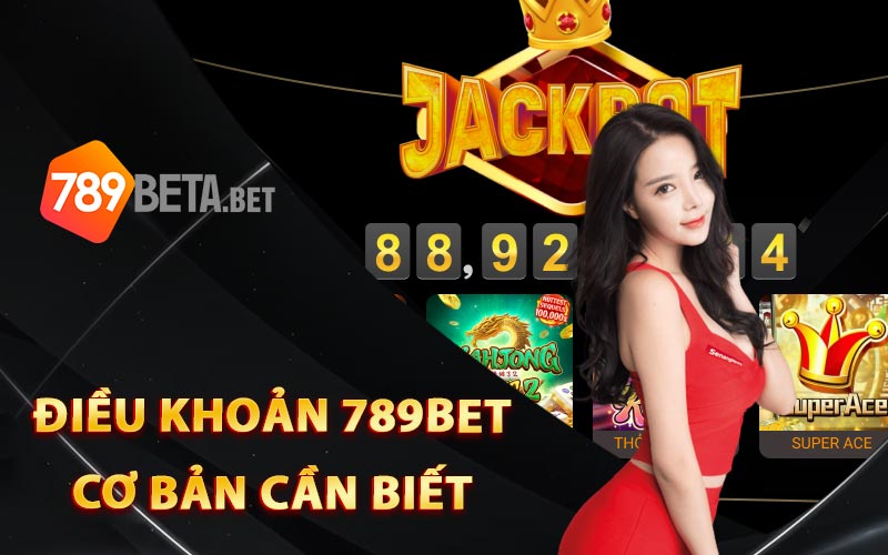 Những điều khoản 789Bet cơ bản cần biết