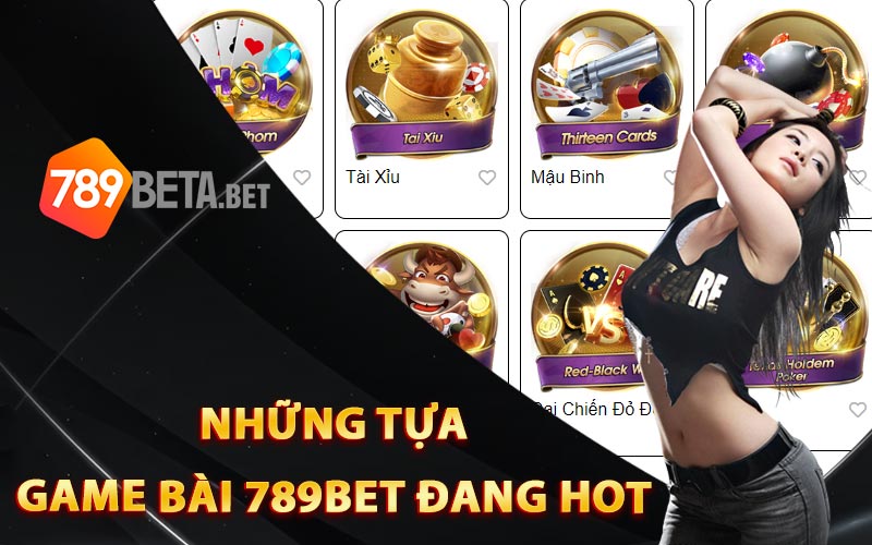 Những tựa game bài 789Bet đang hot 