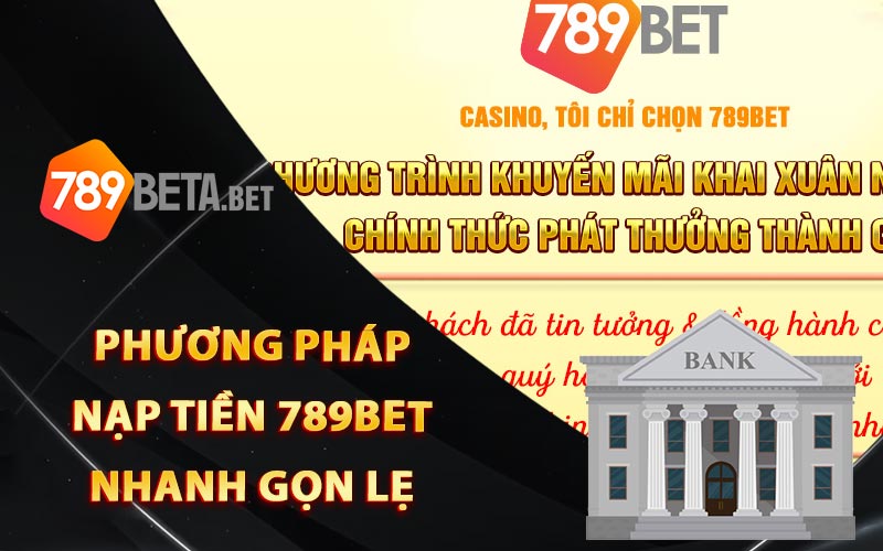 Phương pháp nạp tiền 789Bet nhanh gọn lẹ