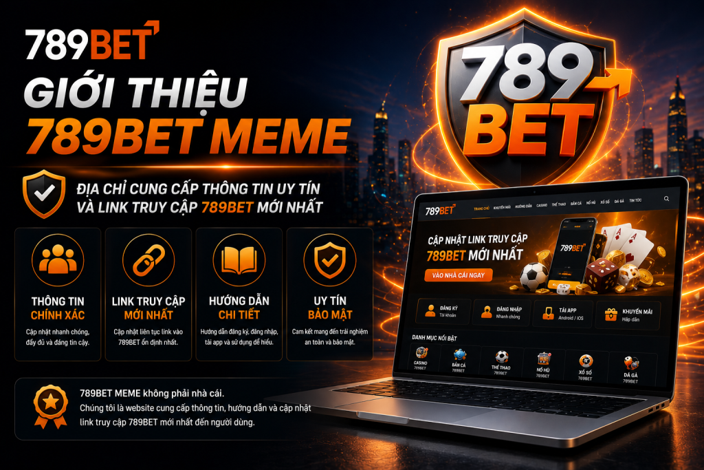 Tổng quan thương hiệu 789BET MEME